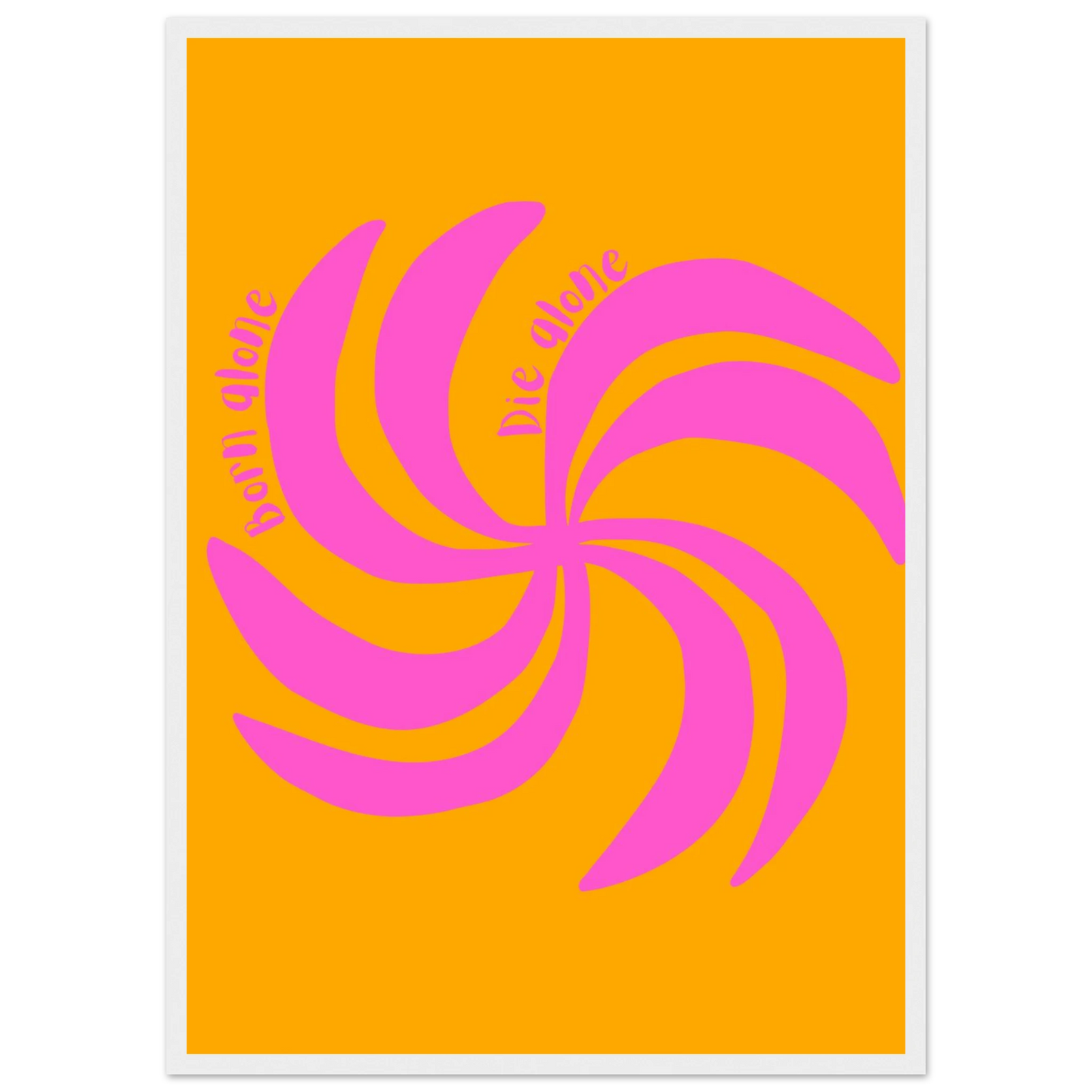 Born alone die alone swirl art print vibrant pink orange abstract wall decor in your choice of size frame art print in a Wood frame size A2 (42 x 59.4  cm) affordable wall art by Art Aunty NZ