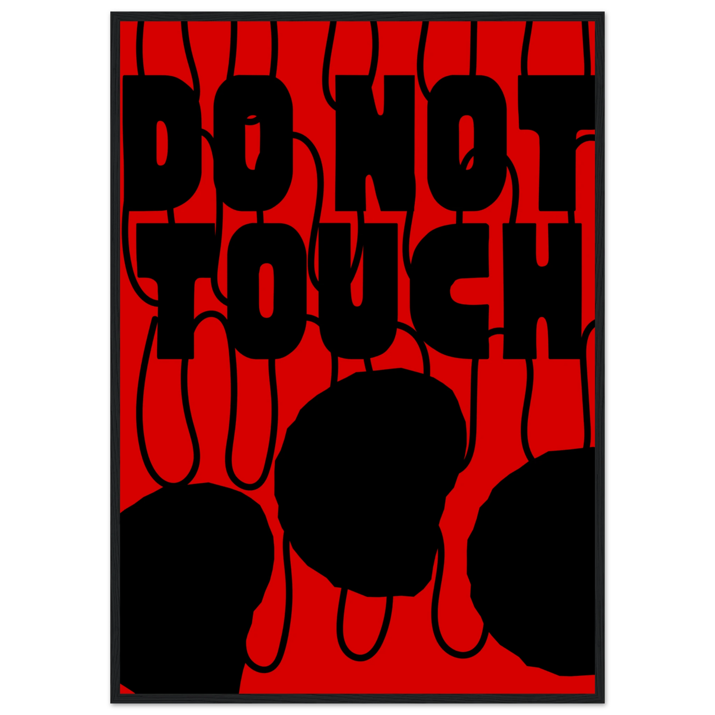 Bold do not touch statement art print contemporary red black design by anya trut in your choice of size frame art print in a Black frame size A2 (42 x 59.4  cm) affordable wall art by Art Aunty NZ
