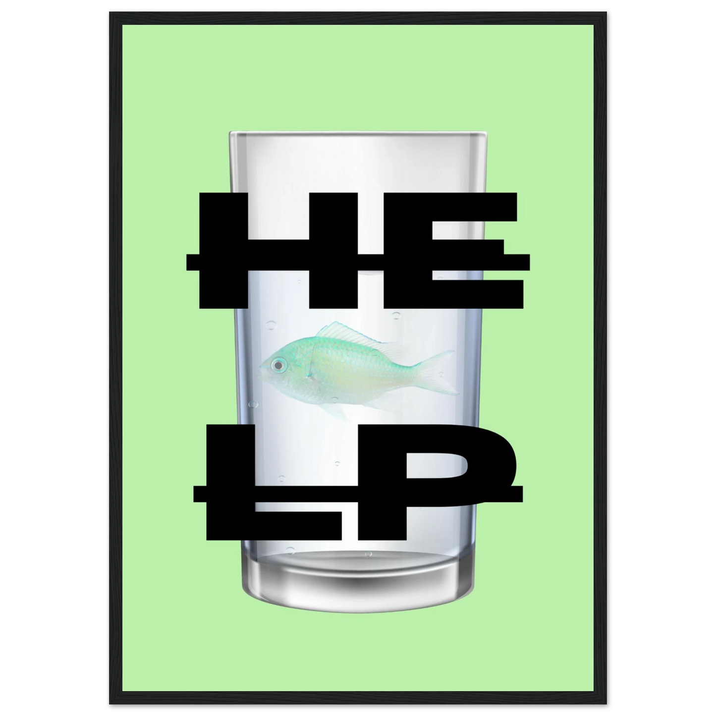 Eco vibe help fish in glass print by anya trut modern art in your choice of size frame art print in a Wood frame size 21x29.7 cm / 8x12" affordable wall art by Art Aunty NZ