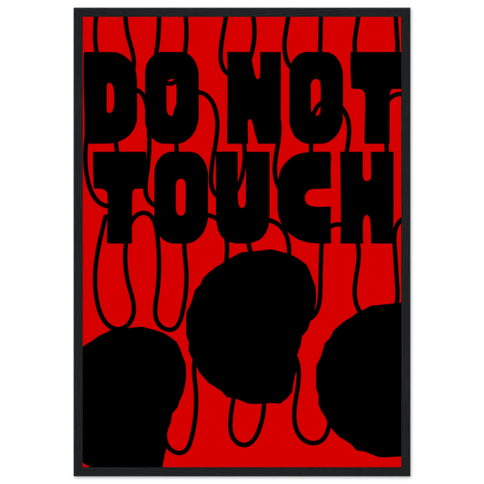 Bold do not touch statement art print contemporary red black design by anya trut in your choice of size frame art print in a Wood frame size 21x29.7 cm / 8x12" affordable wall art by Art Aunty NZ