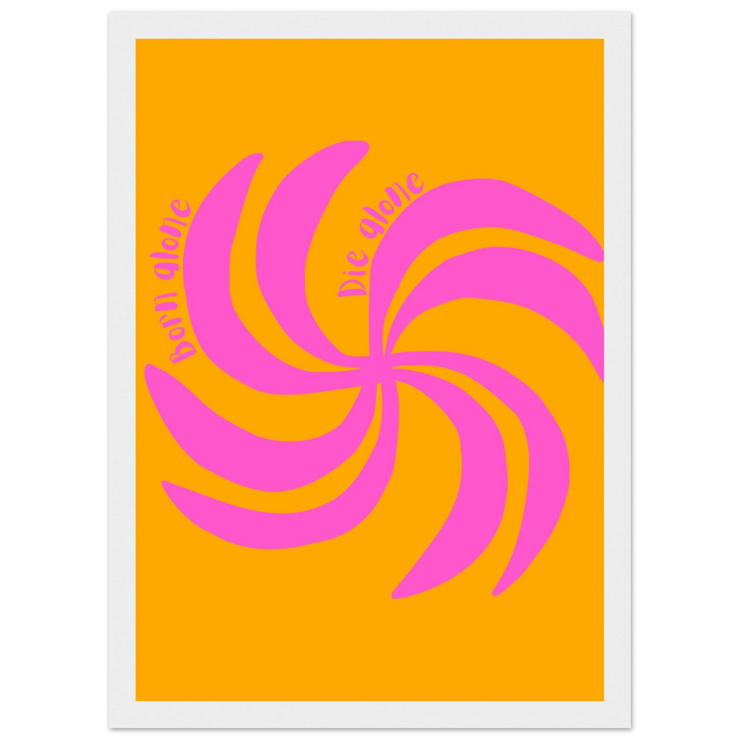 Born alone die alone swirl art print vibrant pink orange abstract wall decor in your choice of size frame art print in a Wood frame size A1 (59.4 x 84.1  cm) affordable wall art by Art Aunty NZ