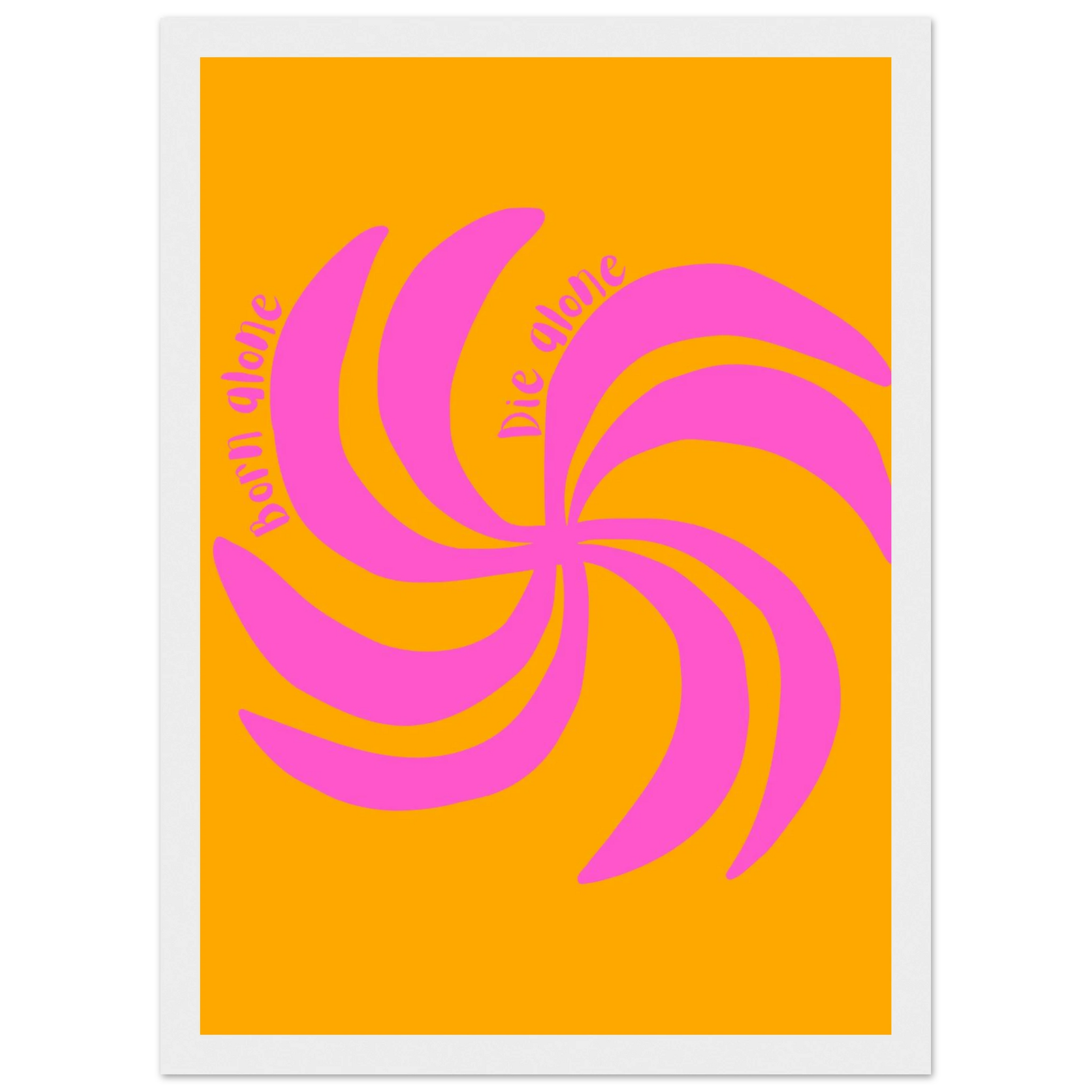 Born alone die alone swirl art print vibrant pink orange abstract wall decor in your choice of size frame art print in a Wood frame size A1 (59.4 x 84.1  cm) affordable wall art by Art Aunty NZ