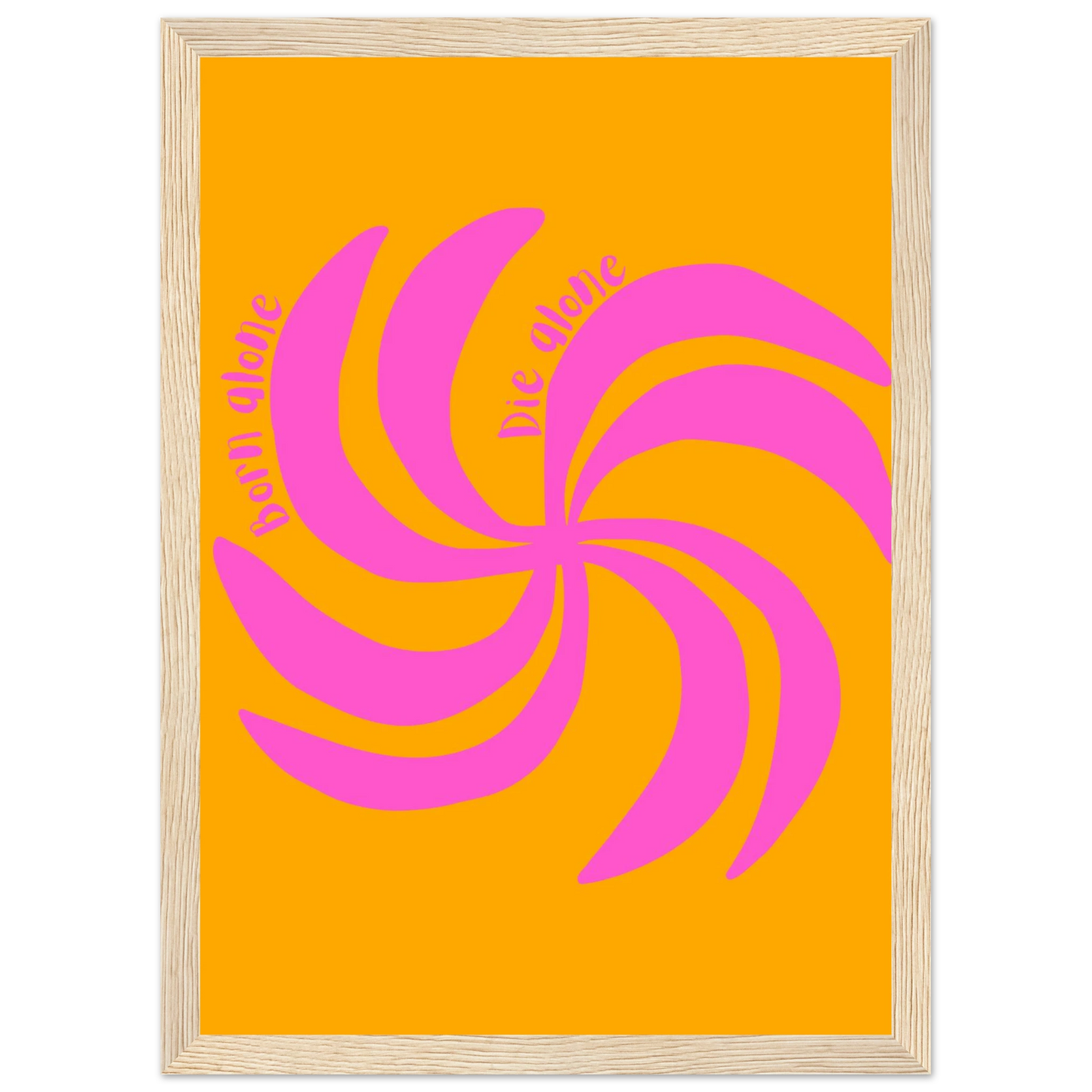 Born alone die alone swirl art print vibrant pink orange abstract wall decor in your choice of size frame art print in a Black frame size 21x29.7 cm / 8x12" affordable wall art by Art Aunty NZ