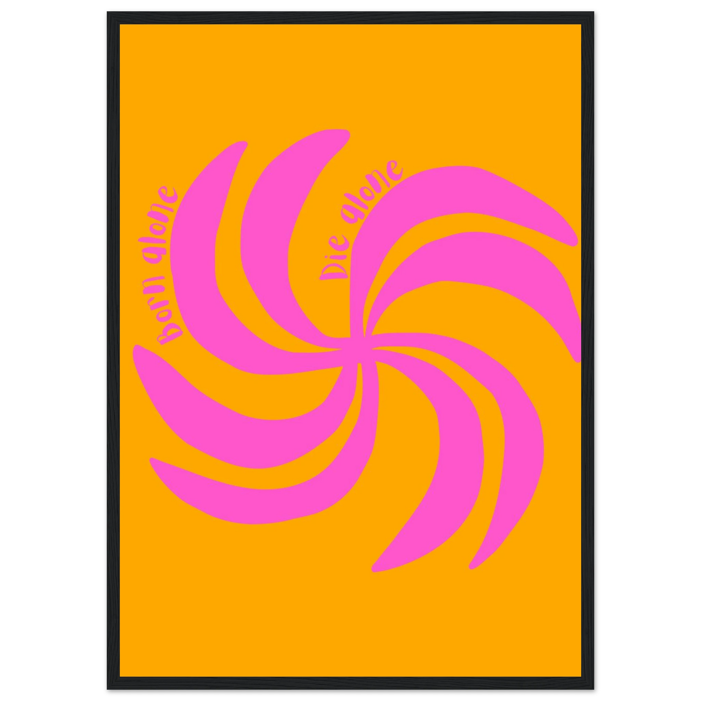 Born alone die alone swirl art print vibrant pink orange abstract wall decor in your choice of size frame art print in a Wood frame size 21x29.7 cm / 8x12" affordable wall art by Art Aunty NZ