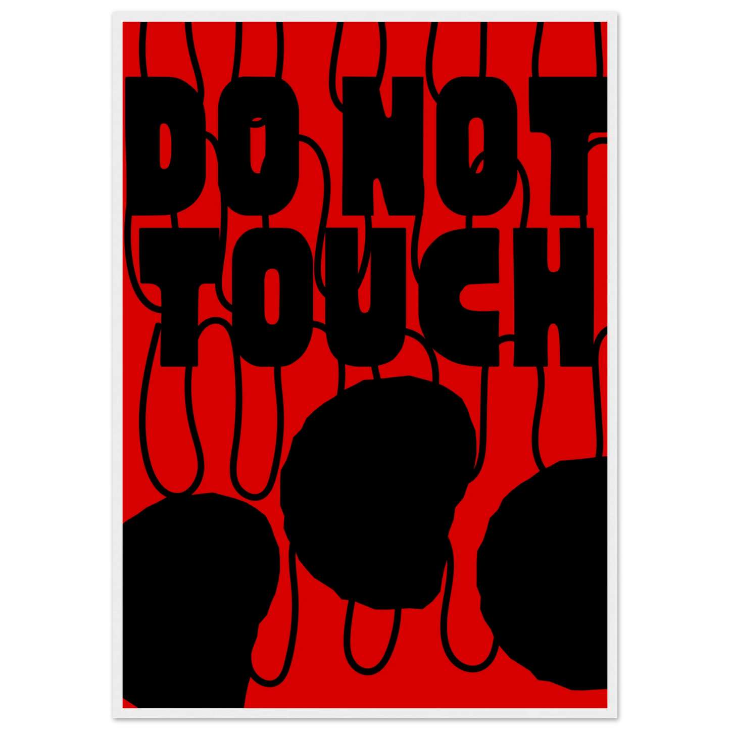 Bold do not touch statement art print contemporary red black design by anya trut in your choice of size frame art print in a White frame size 21x29.7 cm / 8x12" affordable wall art by Art Aunty NZ