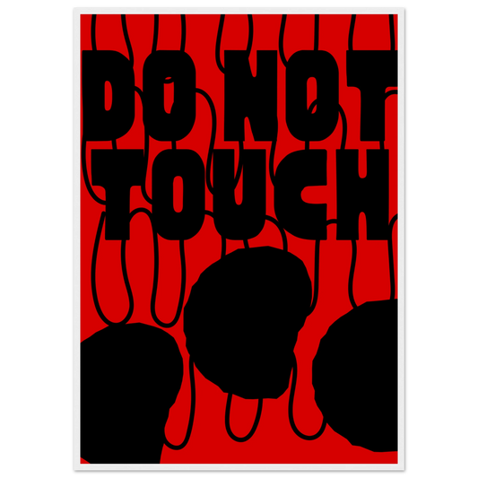 Bold do not touch statement art print contemporary red black design by anya trut in your choice of size frame art print in a White frame size 21x29.7 cm / 8x12" affordable wall art by Art Aunty NZ