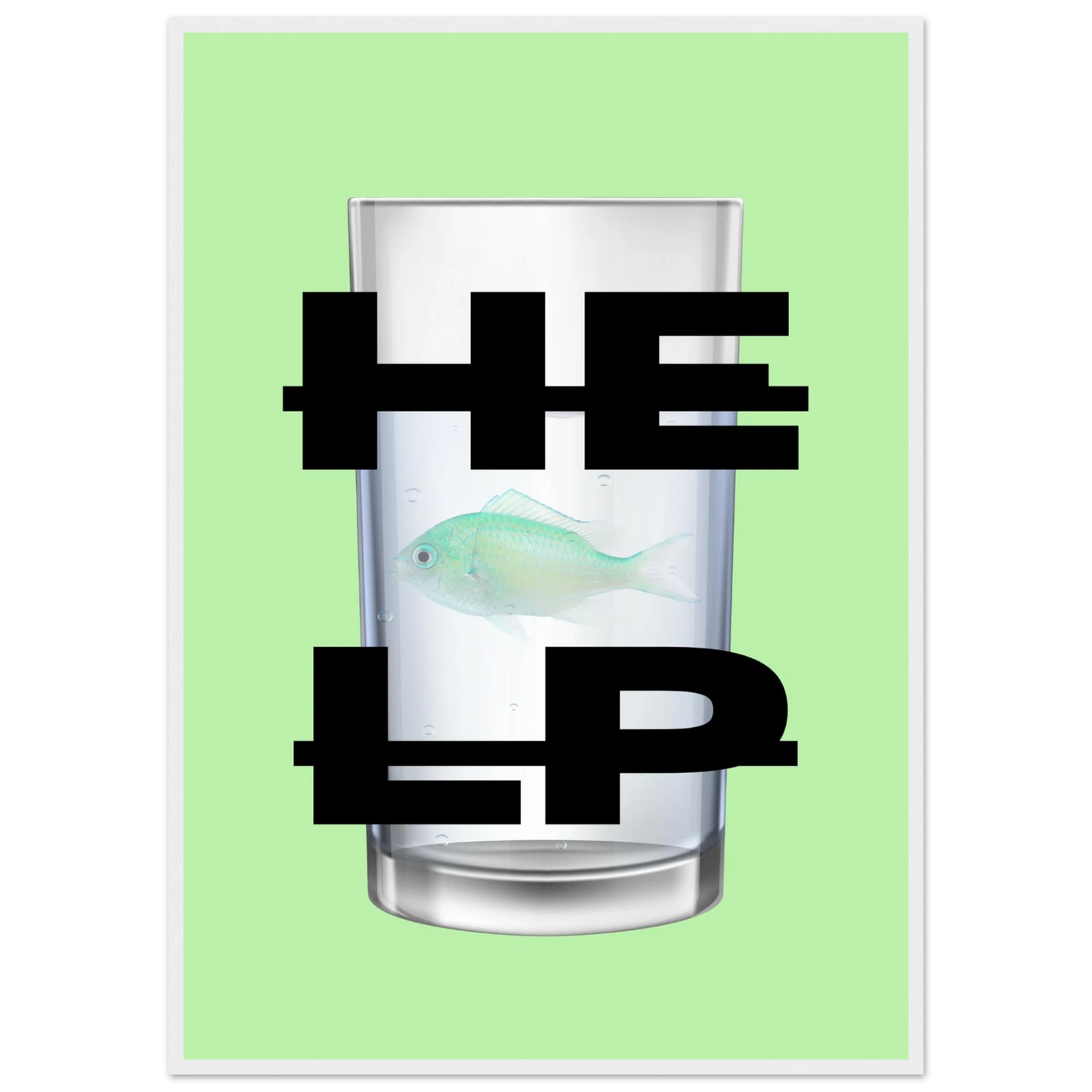 Eco vibe help fish in glass print by anya trut modern art in your choice of size frame art print in a White frame size 21x29.7 cm / 8x12" affordable wall art by Art Aunty NZ